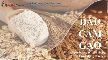 Dầu cám gạo - Nguyên liệu truyền thống và công dụng làm đẹp