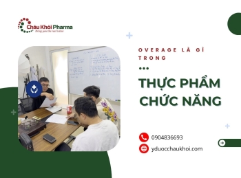Overage là gì trong thực phẩm chức năng và vì sao ít nhà máy muốn nói?